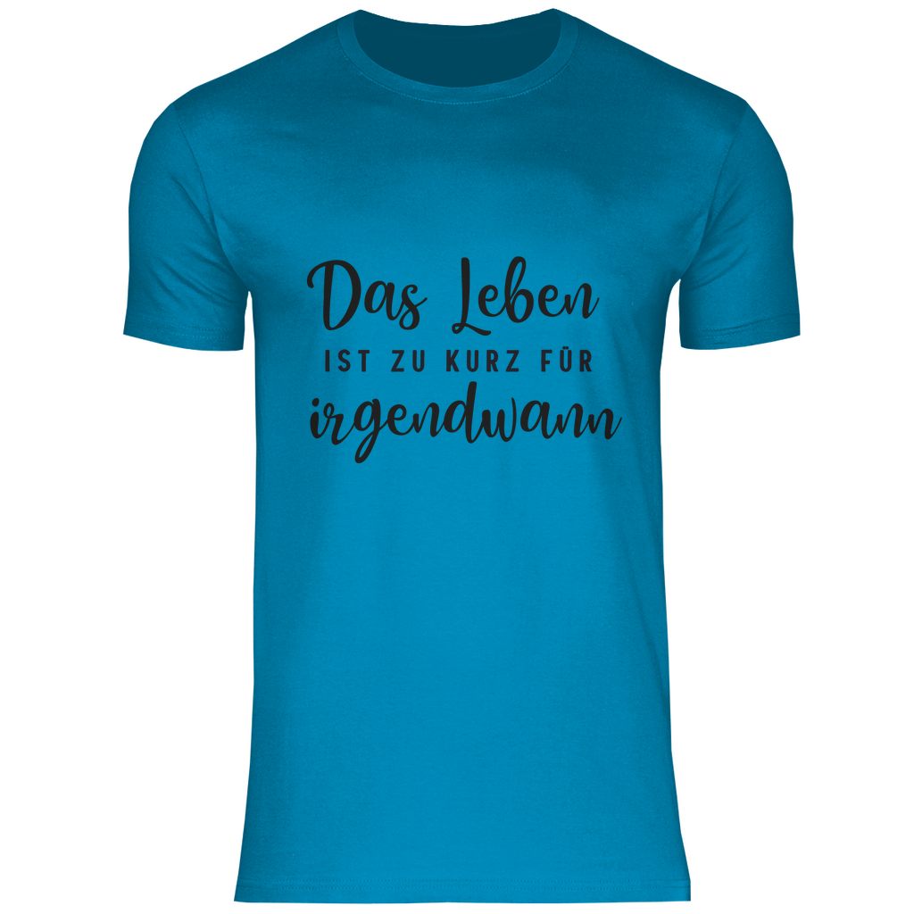 Herren T-Shirt Das Leben  ist zu Kurz