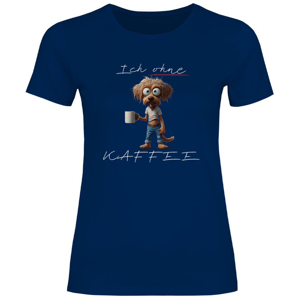 Damen T-Shirt ich ohne kaffee