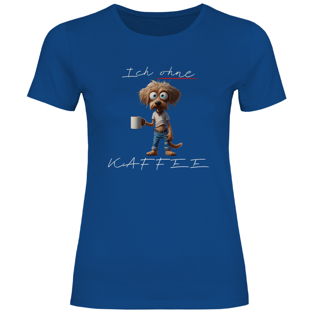 Damen T-Shirt ich ohne kaffee
