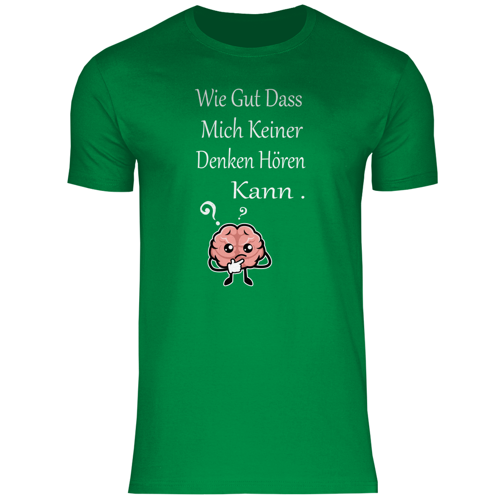 Herren T-Shirt wie gut dass mich keiner denken hören kann
