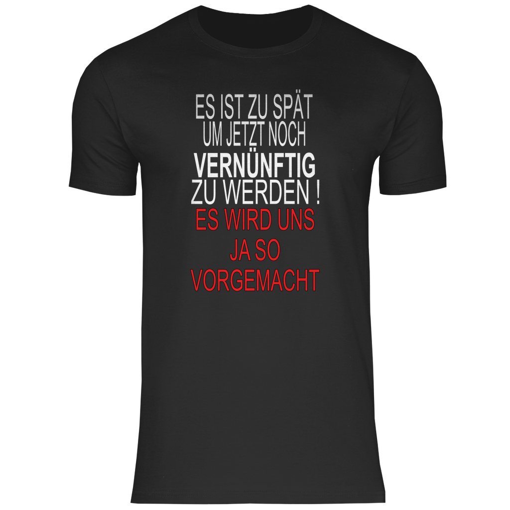 Herren T-Shirt es ist zu spät