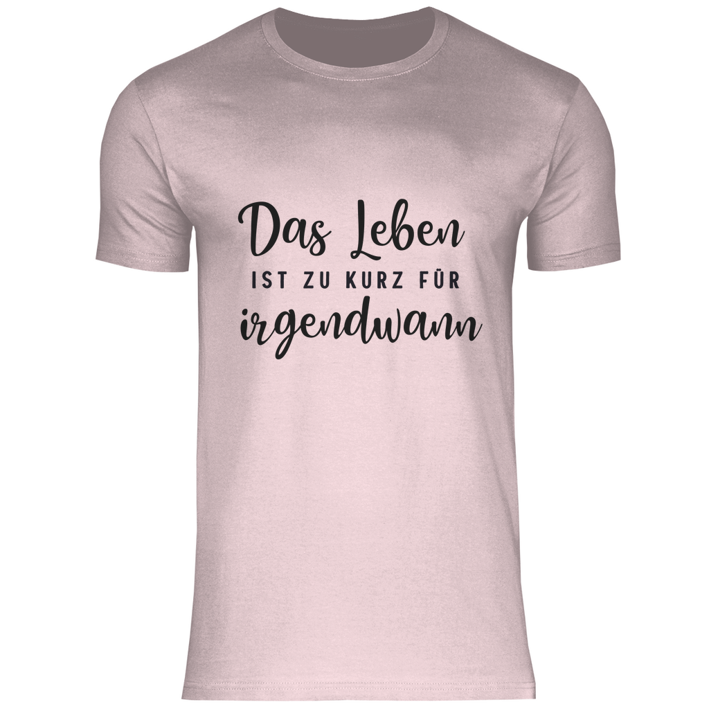 Herren T-Shirt Das Leben  ist zu Kurz