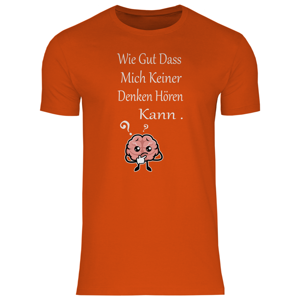 Herren T-Shirt wie gut dass mich keiner denken hören kann