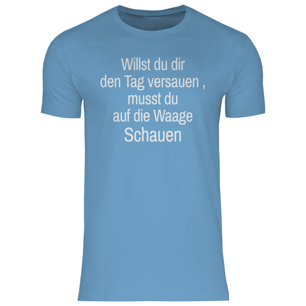 Herren T-Shirt willst du es noch schlimmer