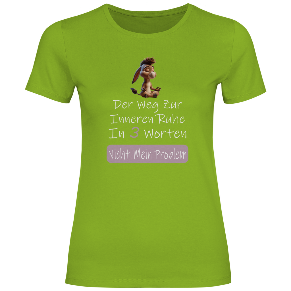 Damen T-Shirt nicht mein problem