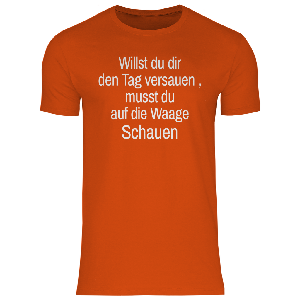 Herren T-Shirt willst du es noch schlimmer