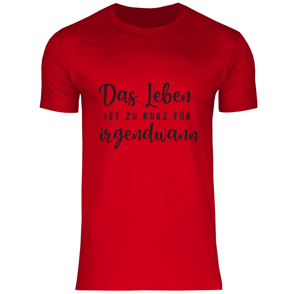 Herren T-Shirt Das Leben  ist zu Kurz