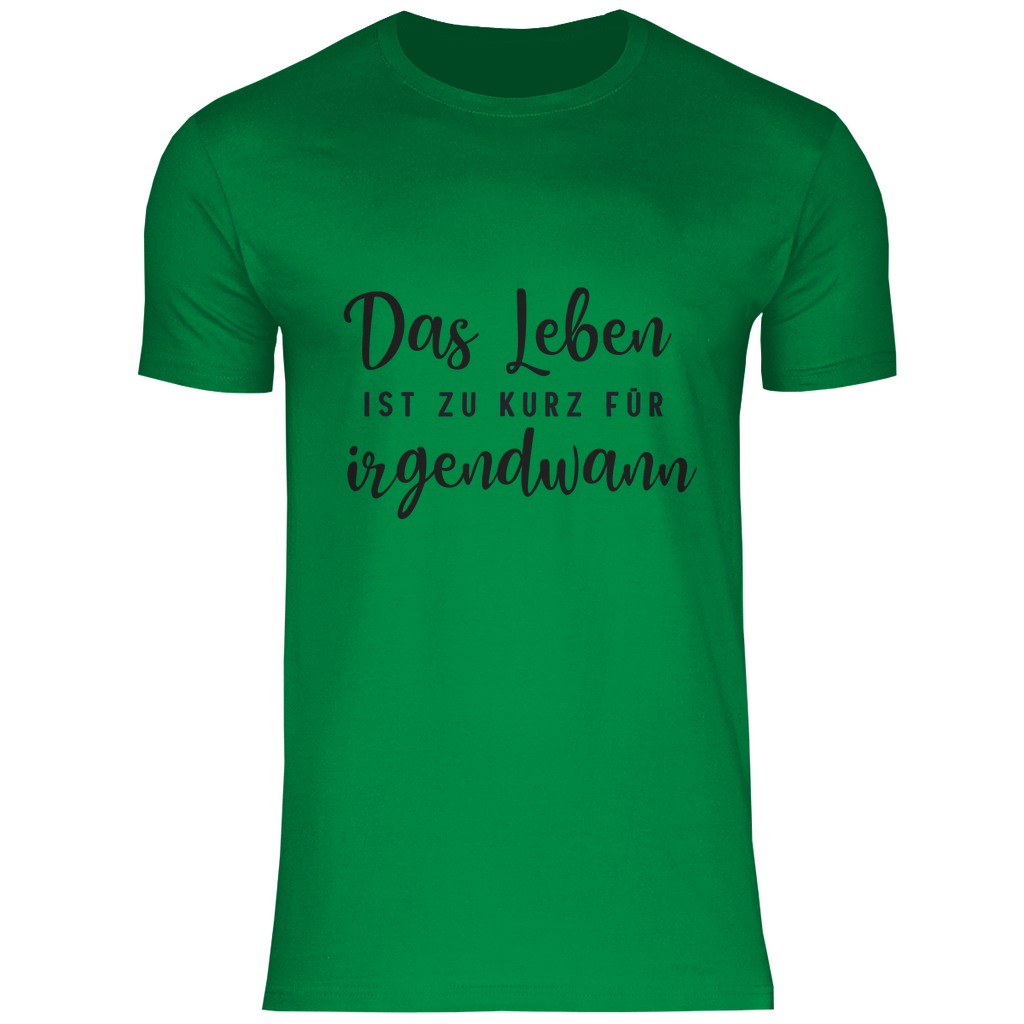 Herren T-Shirt Das Leben  ist zu Kurz