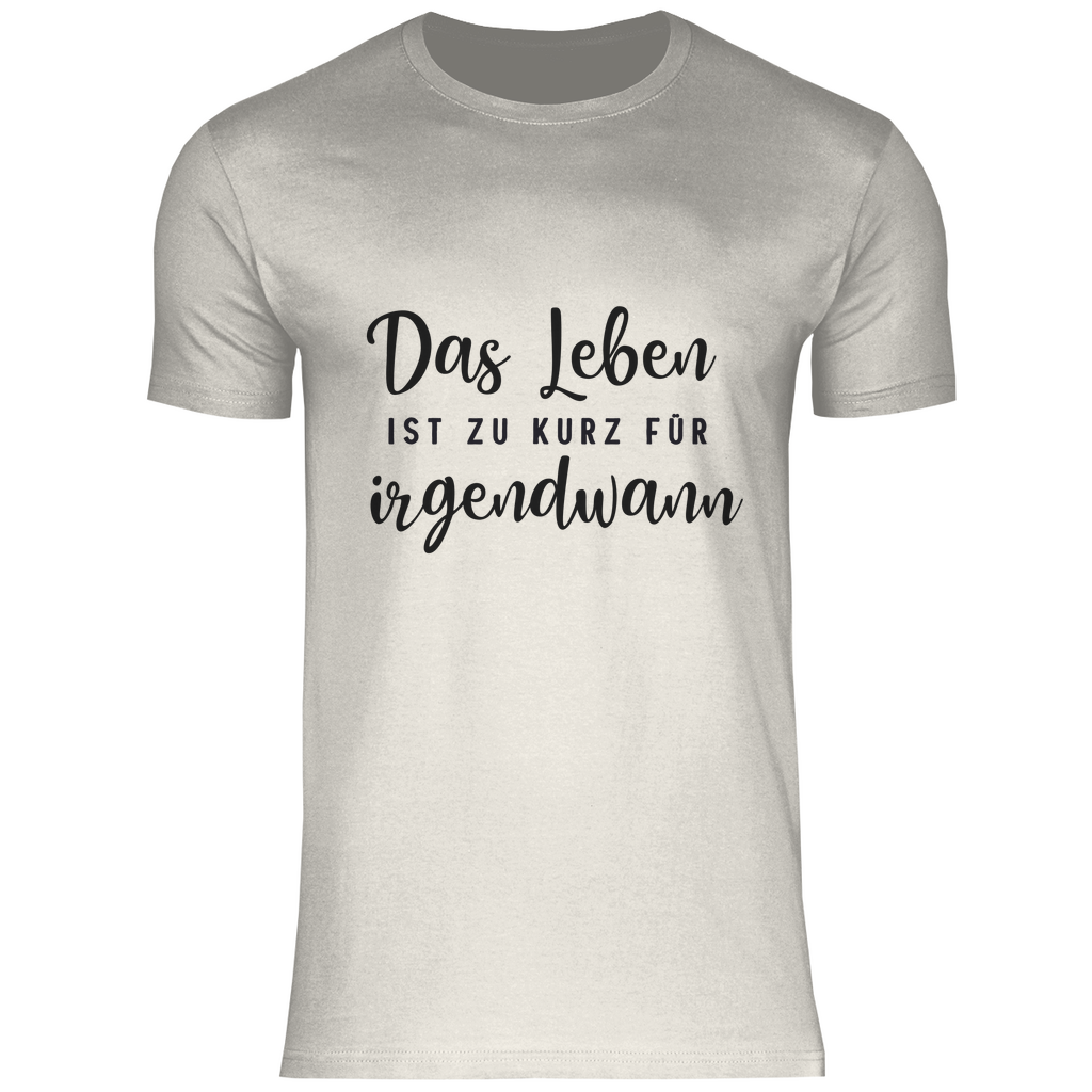 Herren T-Shirt Das Leben  ist zu Kurz