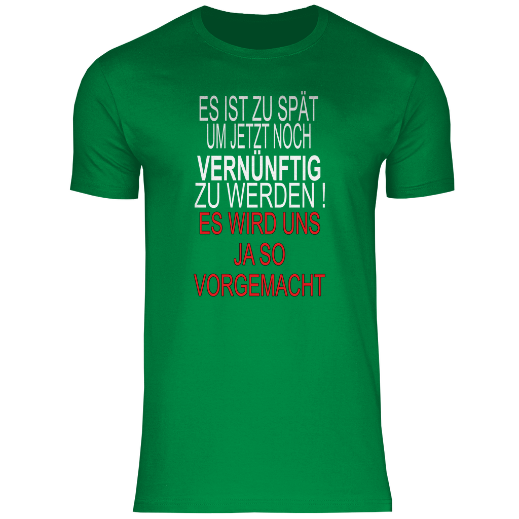 Herren T-Shirt es ist zu spät