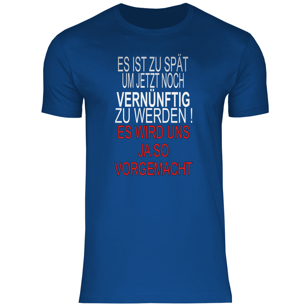 Herren T-Shirt es ist zu spät